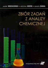 Zbiór zadań z analizy chemicznej - Wesołowski Marek, Szefer Krystyna, Zimna Danuta - książka