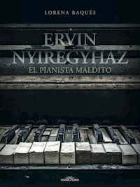 Ervin Nyiregyházi - Lorena Baqués - ebook
