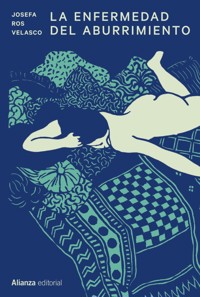La enfermedad del aburrimiento - Josefa Ros Velasco - ebook