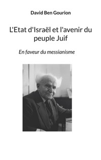 L'Etat d'Israël et l'avenir du peuple Juif - David Ben Gourion - ebook