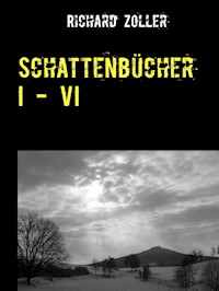 Schattenbücher I - VI - Richard Zoller - ebook