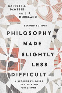 Philosophy Made Slightly Less Difficult - Garrett J. DeWeese - ebook