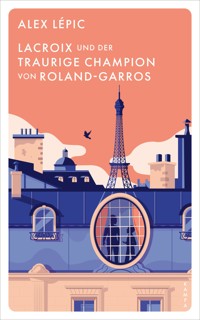 Lacroix und der traurige Champion von Roland-Garros - Alex Lépic - ebook