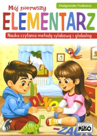 Mój pierwszy elementarz. Nauka czytania metodą sylabową i globalną - Małgorzata Podleśna - książka