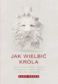 Jak wielbić króla - Zach Neese - ebook + książka