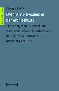 Dekonstruktivismus in der Architektur? - Simone Kraft - ebook