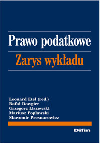 Prawo podatkowe Zarys wykładu - Dowgier Rafał, Liszewski Grzegorz, Popławski Mariusz, Presnarowicz Sławomir - książka