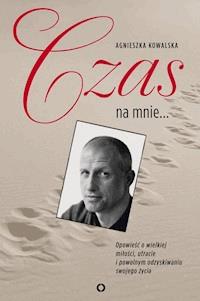 Czas na mnie - Agnieszka Kowalska - ebook
