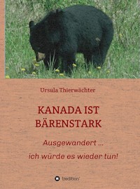 KANADA IST BÄRENSTARK - Ursula Thierwächter - ebook