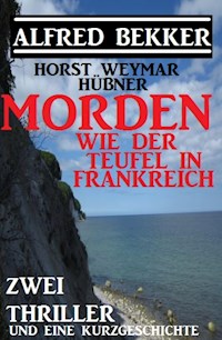 Morden wie der Teufel in Frankreich - Alfred Bekker - ebook