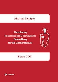 Abrechnung konservierende/chirurgische Behandlung für die Zahnarztpraxis - Martina Königer - ebook