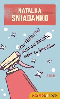 Frau Müller hat nicht die Absicht, mehr zu bezahlen - Natalka Śniadanko - ebook