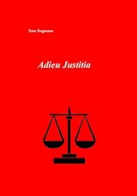 Adieu Justitia - Peter Rogenzon - ebook