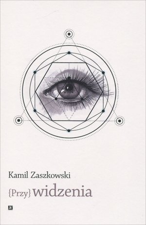 {Przy}widzenia - Kamil Zaszkowski - książka