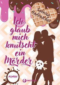 Ich glaub mich knutscht ein Mörder - Sabrina Hafenscher - ebook