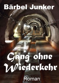 Gang ohne Wiederkehr - Bärbel Junker - ebook