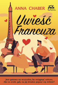 Uwieść Francuza - Chaber Anna - ebook + książka