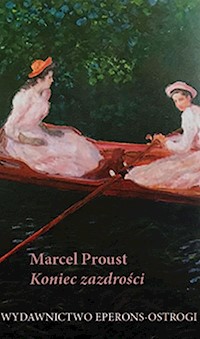 Koniec zazdrości - Proust Marcel - ebook + książka