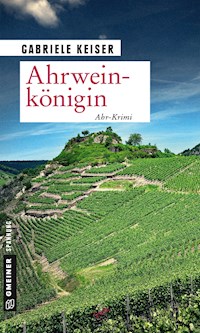 Ahrweinkönigin - Gabriele Keiser - ebook