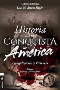 Historia de la conquista de América - Luis N. Rivera Pagán - ebook