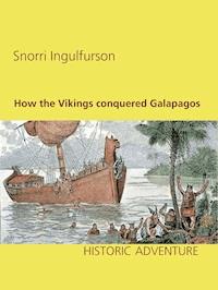 How the Vikings conquered Galapagos - Snorri Ingulfurson - ebook