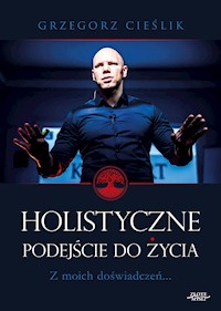 Holistyczne podejście do życia - Grzegorz Cieślik - ebook + audiobook
