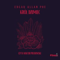 Król Dżumiec. Historia z dźwiękiem. - E. A. Poe - audiobook