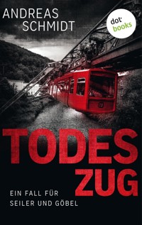 Todeszug: Ein Fall für Seiler und Göbel - Erster Roman - Andreas Schmidt - ebook