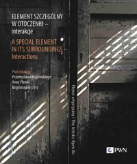 Element szczególny w otoczeniu - interakcje A Special Element in Its Surroundings - Interactions - Plewka Anna, Krajewski Przemysław, Gorczyca Bogdan - książka