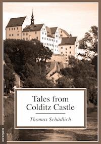 Tales from Colditz Castle - Thomas Schädlich - ebook