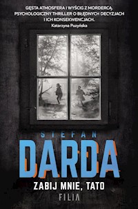 Zabij mnie tato - Darda  Stefan - książka