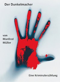 Der Dunkelmacher - Manfred Müller - ebook