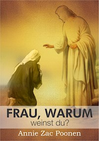 Frau, warum weinst du? - Dr. Annie Zac Poonen - ebook