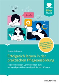 Erfolgreich lernen in der praktischen Pflegeausbildung - Dr. Ursula Kriesten - ebook