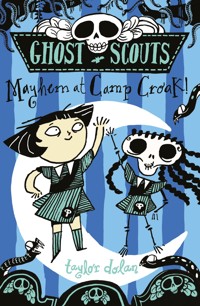 Ghost Scouts: Mayhem at Camp Croak! - Taylor Dolan - ebook