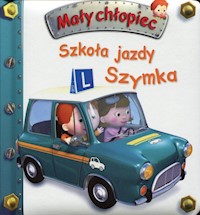 Szkoła jazdy Szymka Mały chłopiec - Beaumont E. Belineau N. - książka