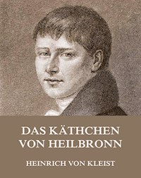 Das Käthchen von Heilbronn - Heinrich  von Kleist - ebook
