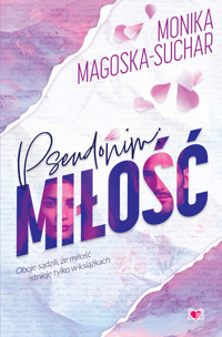 Pseudonim: miłość - Monika Magoska-Suchar - ebook + książka