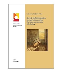Narracje (re)konstrukcyjne narracje interwencyjne literackie reprezentacje dzieciństwa - Wądolny-Tatar Katarzyna - książka