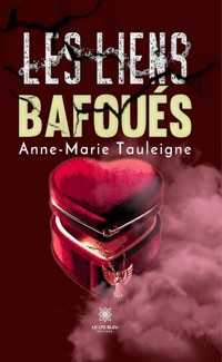 Les liens bafoués - Anne-Marie Tauleigne - ebook