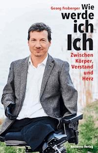 Wie werde ich Ich - Georg Fraberger - ebook