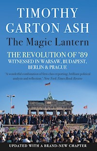 The Magic Lantern - Timothy Garton Ash - ebook