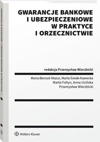 Gwarancje bankowe i ubezpieczeniowe w praktyce i orzecznictwie -  - książka