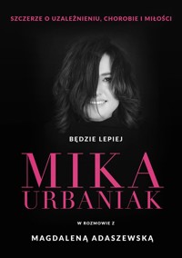 Będzie lepiej - Urbaniak Mika, Adaszewska Magdalena - książka