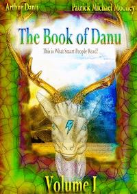 The Book of Danu (Volume I) - Patrick Michael Mooney - ebook