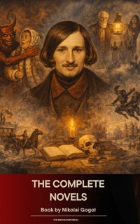 The Complete Novels of Nikolai Gogol - Nikolai Gogol - ebook