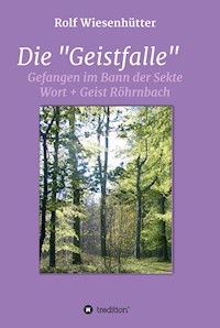 Die "Geistfalle" - Rolf Wiesenhütter - ebook