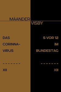 DAS CORINNA-VIRUS & 5 VOR 12 IM BUNDESTAG - Mäander Visby - ebook