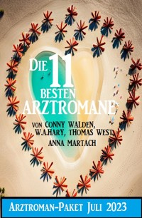 Die 11 besten Arztromane Juli 2023: Arztroman-Paket - Conny Walden - ebook