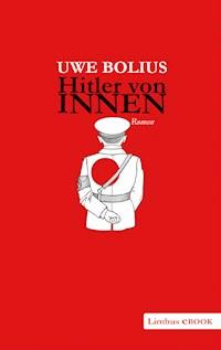 Hitler von innen - Uwe Bolius - ebook